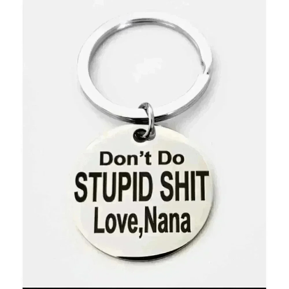 Don't Do Stupid Love Nana Keychain